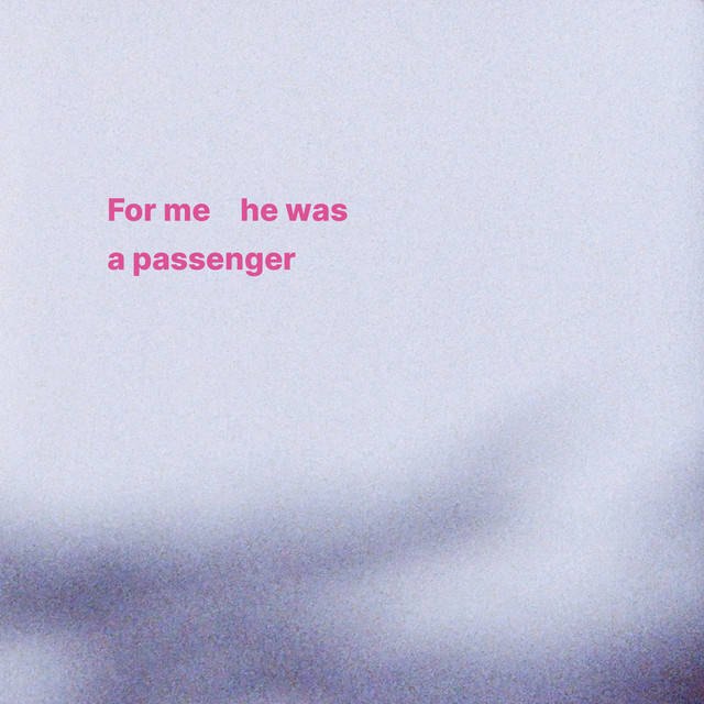 For Me, He Was A Passenger – Plum and I